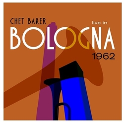 Chet Baker Live In Bologna 1962 Vinyl LP