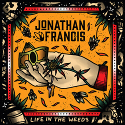 Jonathan Francis Life In The Weeds VINYL LP