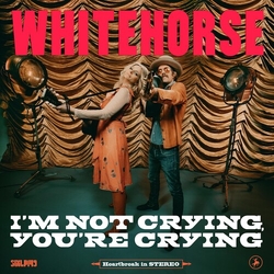 Whitehorse Im Not Crying, Youre Crying VINYL LP