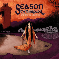 Season Of Arrows Give It To The Mountain VINYL LP