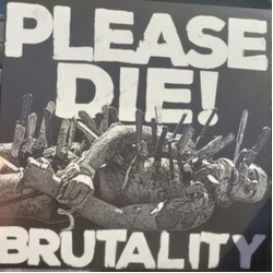 Please Die Brutality VINYL LP