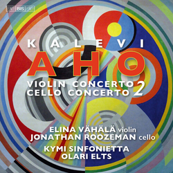 Kalevi Aho / Elina Vähälä / Jonathan Roozeman / Kymi Sinfonietta / Olari Elts Violin Concerto No. 2 / Cello Conserto No. 2 SACD
