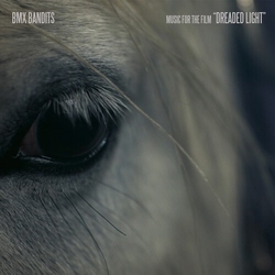 BMX Bandits Music For The Film "Dreaded Light" Vinyl LP