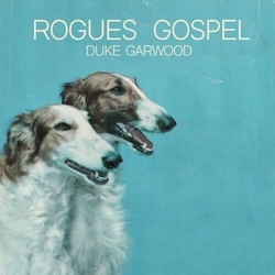 Duke Garwood Rogues Gospel Vinyl LP
