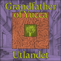 Utlandet Grandfather of Yucca VINYL LP