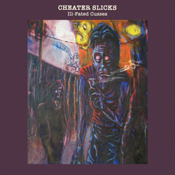 Cheater Slicks Ill-Fated Cusses Vinyl LP
