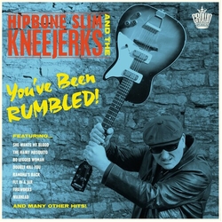 Hipbone Slim & The Kneejerks You’ve Been Rumbled! Vinyl LP