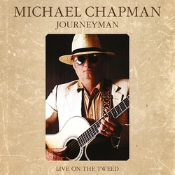 Michael Chapman (2) Journeyman - Live On The Tweed VINYL LP