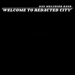 Dan Melchior Welcome To Redacted City VINYL LP