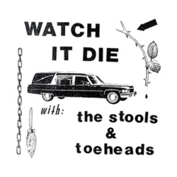 Stools Toeheads Watch It Die  VINYL LP