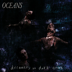 Oceans (16) Dreamers In Dark Cities Vinyl LP