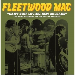 Fleetwood Mac Cant Stop Loving New Orleans Live At Warehouse vinyl LP