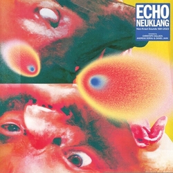 Various Echo Neuklang  (Neo-Kraut-Sounds 1981 – 2023) Vinyl 2 LP
