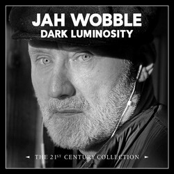 Jah Wobble Dark Luminosity – The 21st Century Collection CD
