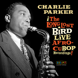 Charlie Parker Afro Cuban Bop The Long Lost Bird Live Recordings VINYL LP
