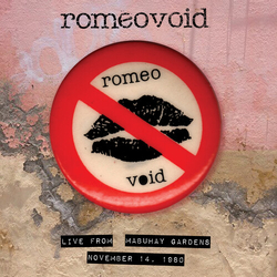 Romeo Void Live From The Mabuhay Gardens November 14,1980 VINYL LP