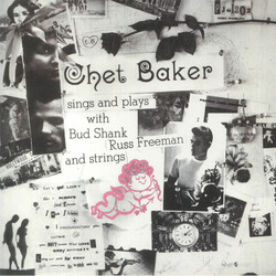 Chet Baker Sings And Plays With Bud Shank, Russ Freeman And Strings VINYL LP