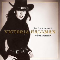 Victoria Hallman From Birmingham To Bakersfield VINYL LP