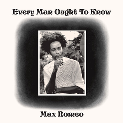Max Romeo Every Man Ought To Know VINYL LP