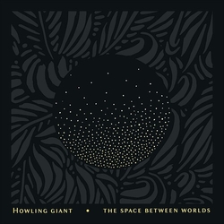 Howling Giant The Space Between Worlds VINYL LP