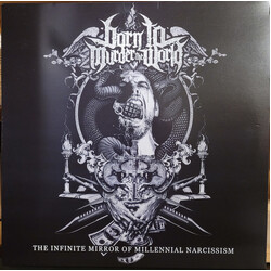 Born To Murder The World The Infinite Mirror Of Millennial Narcissism VINYL LP