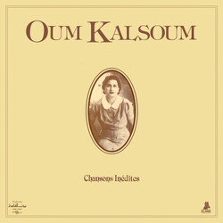Oum Kalthoum Chansons Inédites Vinyl LP