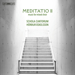 Schola Cantorum Reykjavicensis / Hörður Áskelsson Meditatio II (Music For Mixed Choir) SACD