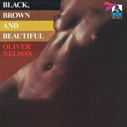 Oliver Nelson Black Brown & Beautiful VINYL LP