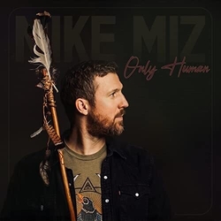 Mike Miz Only Human VINYL LP