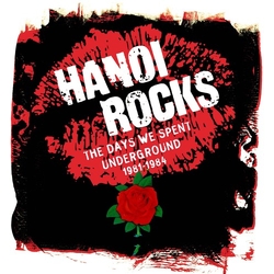 Hanoi Rocks The Days We Spent Underground 1981-1984 CD Box Set