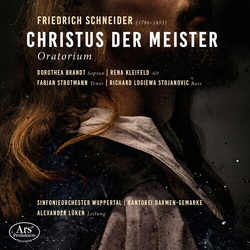Johann Christian Friedrich Schneider Christus Der Meister SACD