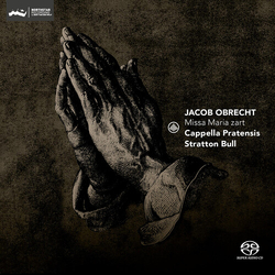 Obrecht Cappella Pratensis Missa Maria zart SACD