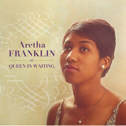 Aretha Franklin The Queen In Waiting : The Columbia Years 1960-1965