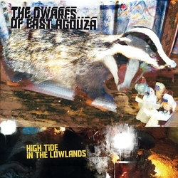 The Dwarfs of East Agouza High Tide In The Lowlands Vinyl LP
