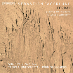 Sebastian Fagerlund / Sharon Bezaly / Tapiola Sinfonietta / John Storgårds Terral / Strings To The Bone / Chamber Symphony SACD