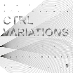 Schumacher United Instruments Of Lucilin Ctrl Variations VINYL LP