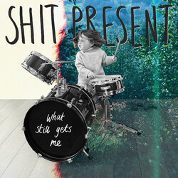 Shit Present What Still Gets Me VINYL LP