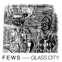 Fews Glass City Vinyl LP
