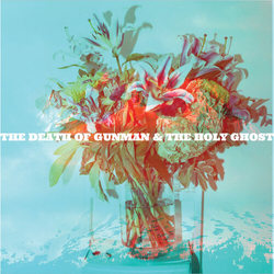 Gunman & The Holy Ghost The Death Of Gunman And The Holy Ghost VINYL LP
