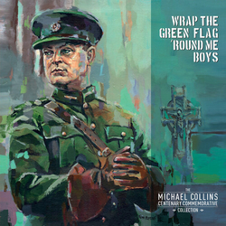 Various Wrap The Green Flag 'Round Me Boys - The Michael Collins Commemorative Centenary Collection VINYL LP