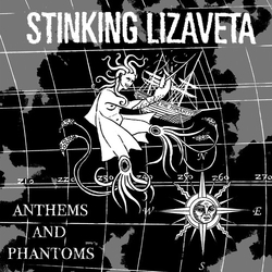 Stinking Lizaveta Anthems And Phantoms VINYL LP