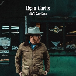 Ryan Curtis Aint Ever Easy VINYL LP