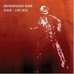 Anthropology Band Scald Live 2022 (Uk) CD