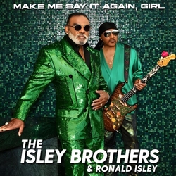 The Isley Brothers Make Me Say It Again, Girl