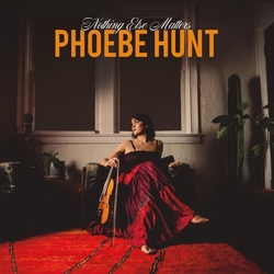 Phoebe Hunt Nothing Else Matters VINYL LP