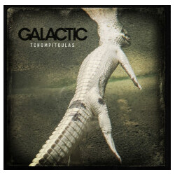 Galactic Tchompitoulas VINYL