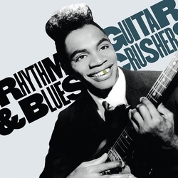Rhythm & Blues Guitar Crushers 1 Various Rhythm & Blues Guitar Crushers 1 Various vinyl LP