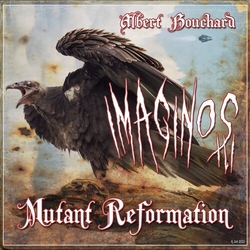 Albert Bouchard Imaginos Iii - Mutant Reformation vinyl LP