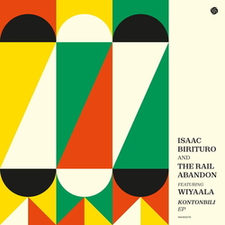 Isaac Birituro / The Rail Abandon / Wiyaala Kontonbili EP Vinyl