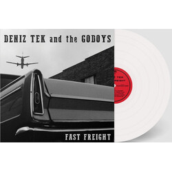 Deniz Tek And The Godoys Fast Freight Vinyl LP